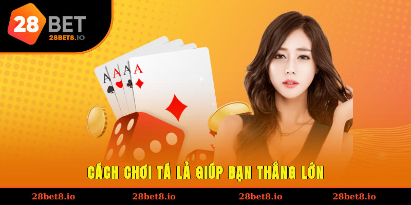 Cách Chơi Tá Lả – Hướng Dẫn Chi Tiết Cho Người Mới 2 Cách chơi tá lả giúp bạn thắng lớn