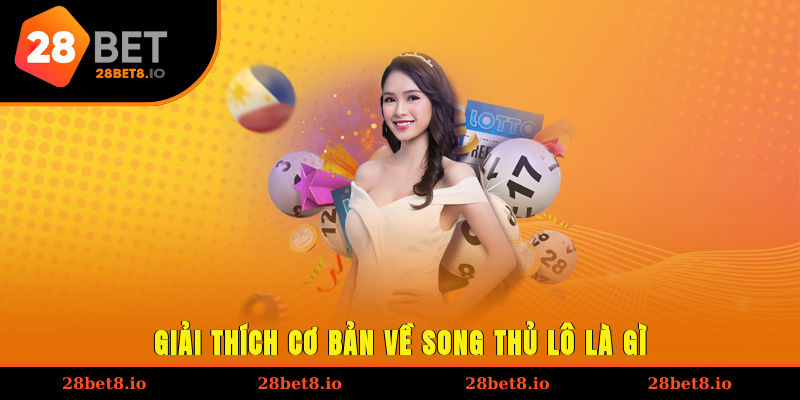 Song Thủ Lô Là Gì? Chiến Thuật Đánh Thắng Từ Lần Chơi Đầu 2 Giải thích cơ bản về song thủ lô là gì